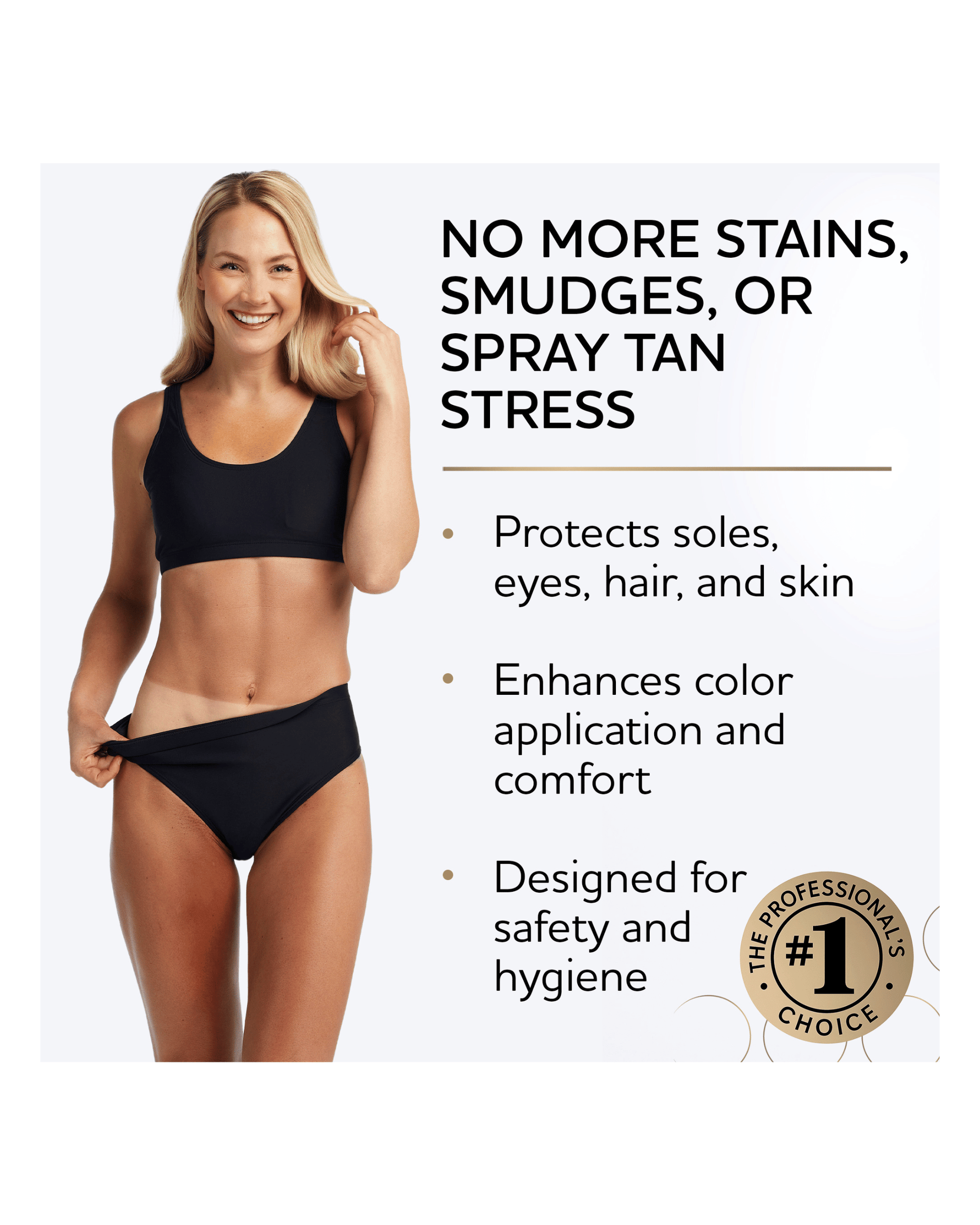 Woman wearing black swimwear with text about product benefits on a white background, text says "No more stains, smudges, or spray tan stress. Protects soles, eyes, hair, and skin. Enhances color application and comfort. Designed for Safety and hygiene."